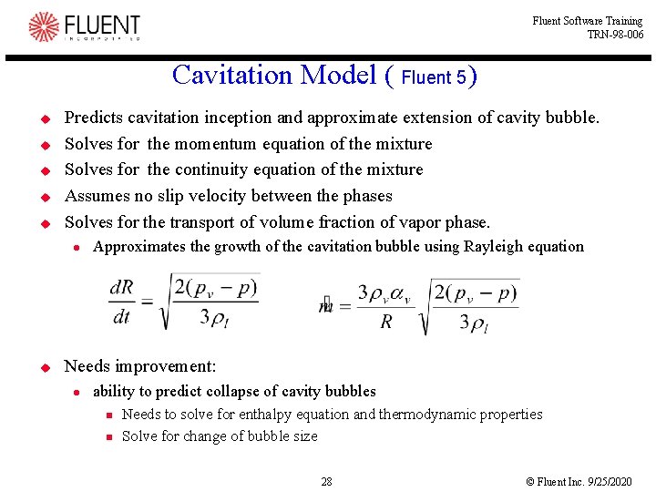 Fluent Software Training TRN-98 -006 Cavitation Model ( Fluent 5) u u u Predicts