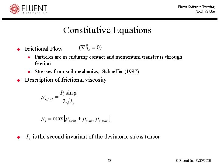 Fluent Software Training TRN-98 -006 Constitutive Equations u Frictional Flow l l u u