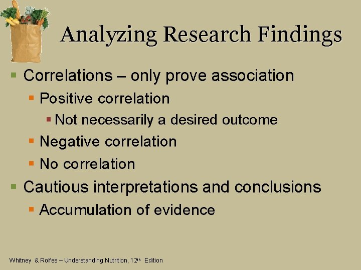Analyzing Research Findings § Correlations – only prove association § Positive correlation § Not
