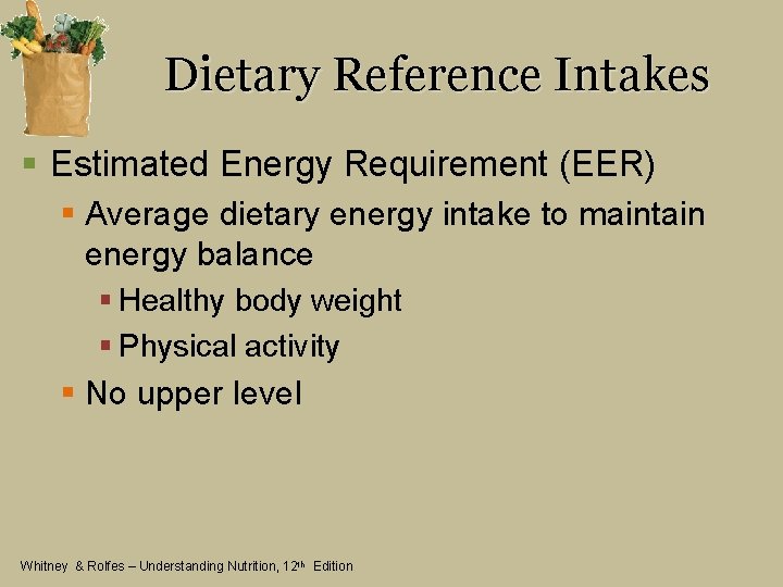 Dietary Reference Intakes § Estimated Energy Requirement (EER) § Average dietary energy intake to