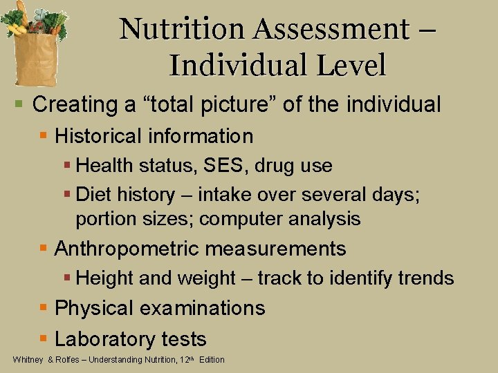 Nutrition Assessment – Individual Level § Creating a “total picture” of the individual §