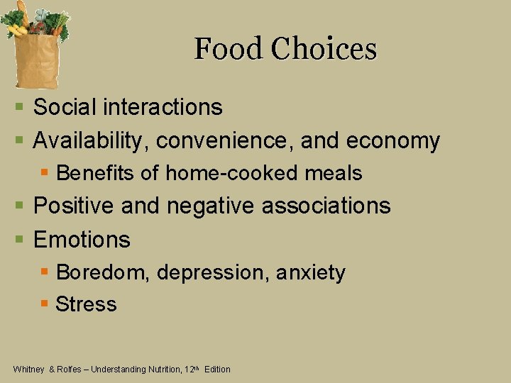 Food Choices § Social interactions § Availability, convenience, and economy § Benefits of home-cooked