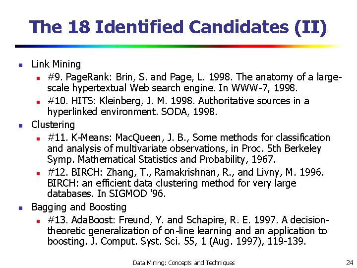 The 18 Identified Candidates (II) n n n Link Mining n #9. Page. Rank: