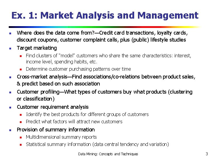 Ex. 1: Market Analysis and Management n n Where does the data come from?