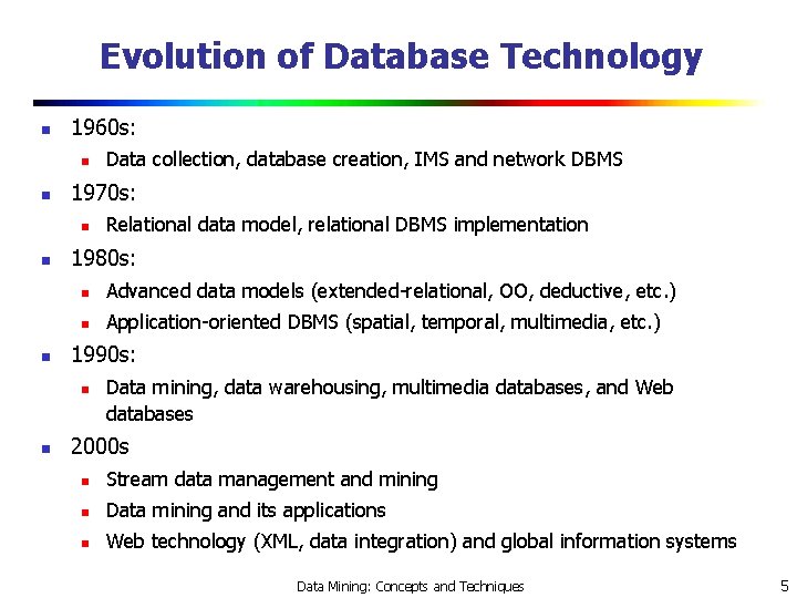 Evolution of Database Technology n 1960 s: n n 1970 s: n n n