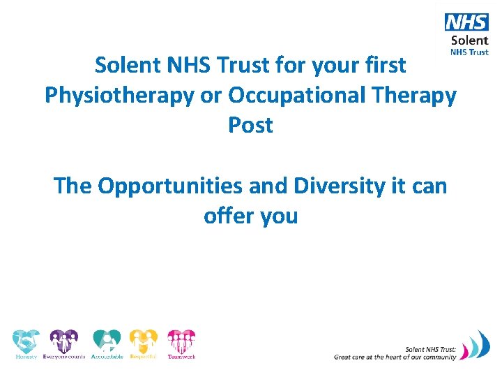 Solent NHS Trust for your first Physiotherapy or Occupational Therapy Post The Opportunities and