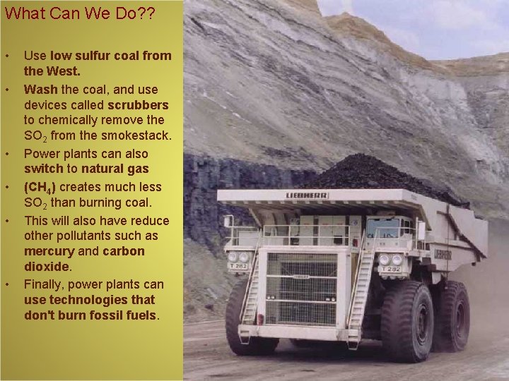 What Can We Do? ? • • • Use low sulfur coal from the