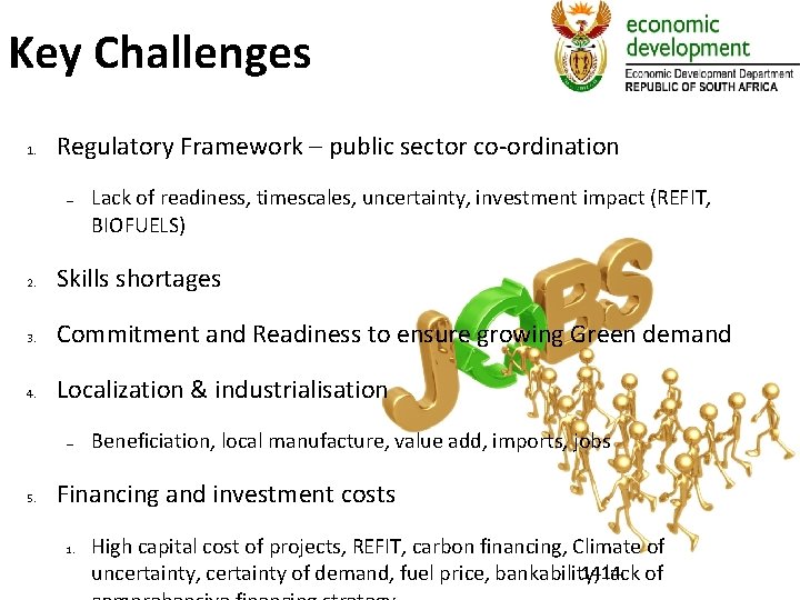 Key Challenges 1. Regulatory Framework – public sector co-ordination – Lack of readiness, timescales,