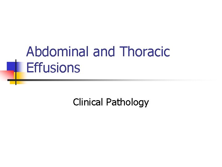 Abdominal and Thoracic Effusions Clinical Pathology 