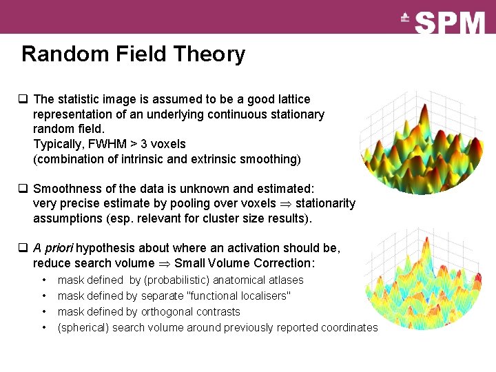 Random Field Theory q The statistic image is assumed to be a good lattice