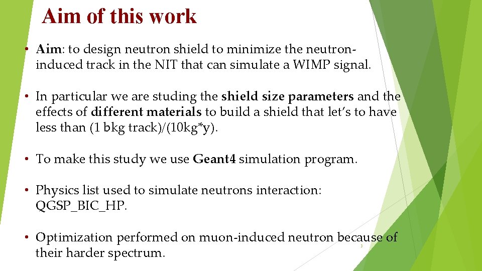 Aim of this work • Aim: to design neutron shield to minimize the neutroninduced Aim of this work • Aim: to design neutron shield to minimize the neutroninduced
