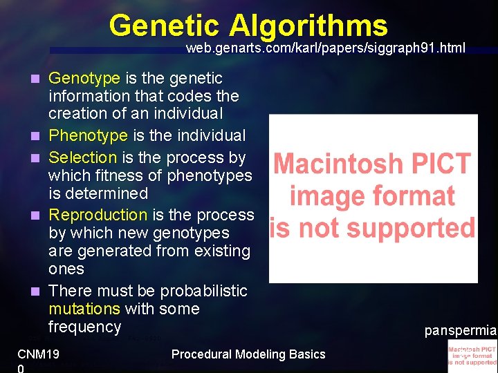 Genetic Algorithms web. genarts. com/karl/papers/siggraph 91. html Genotype is the genetic information that codes