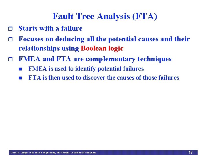 Fault Tree Analysis (FTA) r r r Starts with a failure Focuses on deducing