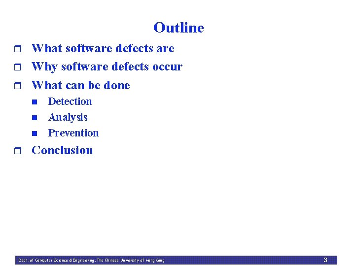 Outline r r r What software defects are Why software defects occur What can