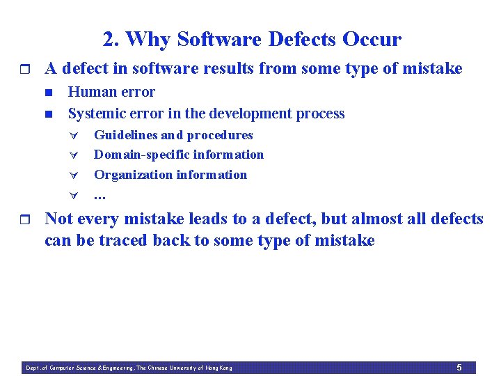 2. Why Software Defects Occur r A defect in software results from some type