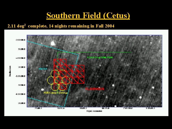 Southern Field (Cetus) 2. 11 deg 2 complete, 14 nights remaining in Fall 2004