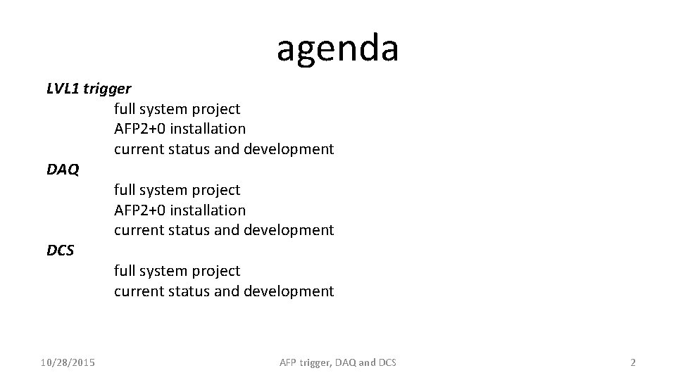 agenda LVL 1 trigger full system project AFP 2+0 installation current status and development