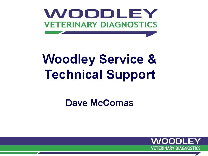 Woodley Service & Technical Support Dave Mc. Comas Woodley Service & Technical Support Dave Mc. Comas