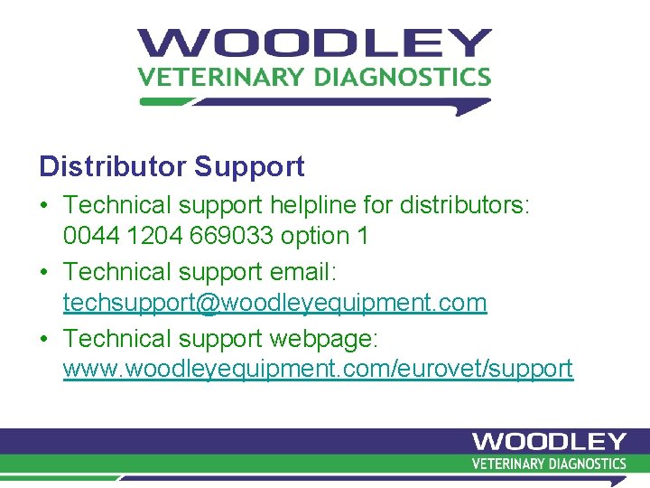 Distributor Support • Technical support helpline for distributors: 0044 1204 669033 option 1 • Distributor Support • Technical support helpline for distributors: 0044 1204 669033 option 1 •