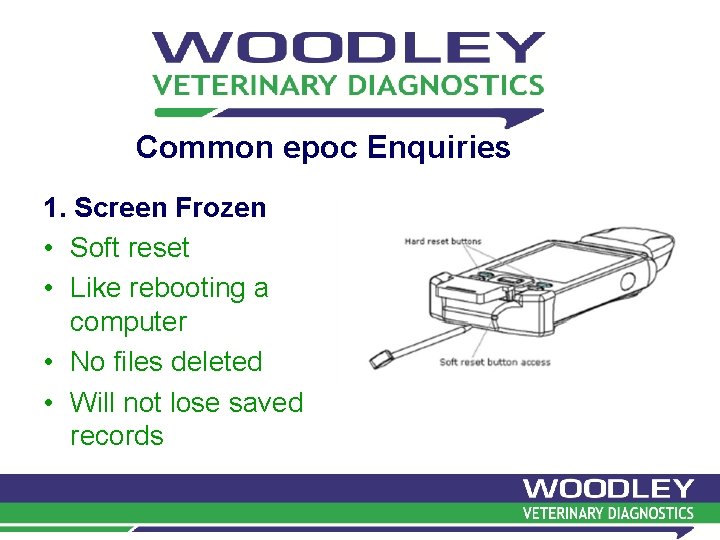 Common epoc Enquiries 1. Screen Frozen • Soft reset • Like rebooting a computer Common epoc Enquiries 1. Screen Frozen • Soft reset • Like rebooting a computer