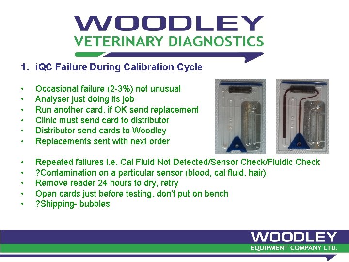 1. i. QC Failure During Calibration Cycle • • • Occasional failure (2 -3%) 1. i. QC Failure During Calibration Cycle • • • Occasional failure (2 -3%)