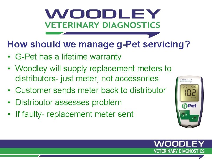 How should we manage g-Pet servicing? • G-Pet has a lifetime warranty • Woodley How should we manage g-Pet servicing? • G-Pet has a lifetime warranty • Woodley