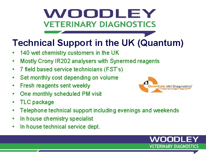Technical Support in the UK (Quantum) • • • 140 wet chemistry customers in Technical Support in the UK (Quantum) • • • 140 wet chemistry customers in