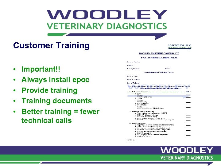 Customer Training • • • Important!! Always install epoc Provide training Training documents Better Customer Training • • • Important!! Always install epoc Provide training Training documents Better