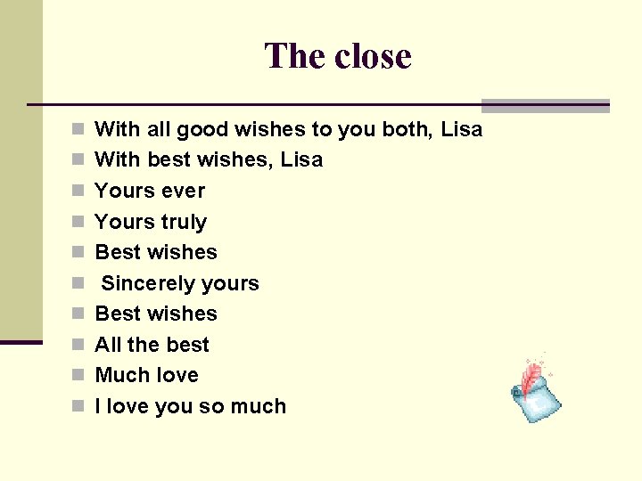 The close n With all good wishes to you both, Lisa n With best