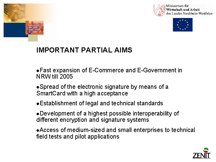 IMPORTANT PARTIAL AIMS l. Fast expansion of E-Commerce and E-Government in NRW till 2005