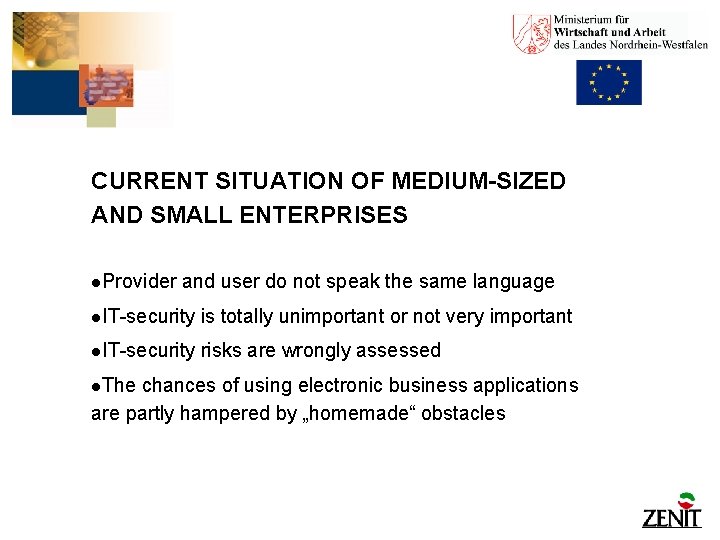 CURRENT SITUATION OF MEDIUM-SIZED AND SMALL ENTERPRISES l. Provider and user do not speak