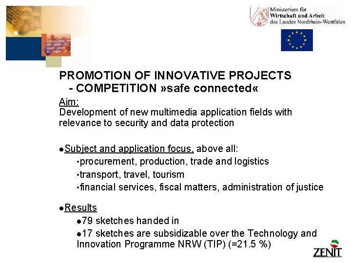 PROMOTION OF INNOVATIVE PROJECTS - COMPETITION » safe connected « Aim: Development of new