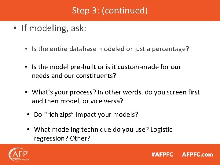 Step 3: (continued) • If modeling, ask: • Is the entire database modeled or