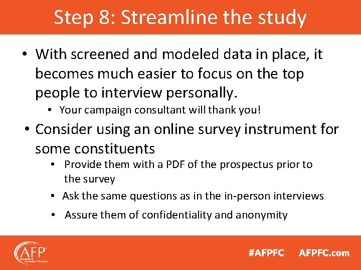 Step 8: Streamline the study • With screened and modeled data in place, it