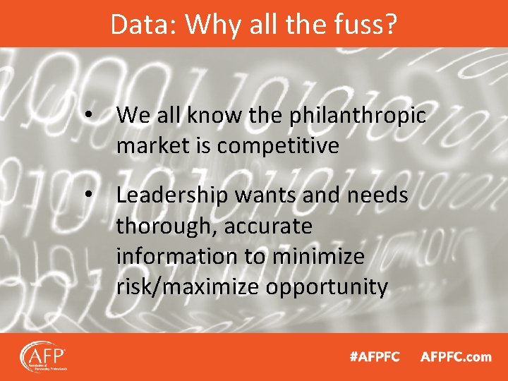 Data: Why all the fuss? • We all know the philanthropic market is competitive