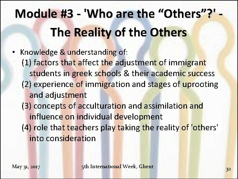 Module #3 - 'Who are the “Others”? ' The Reality of the Others •