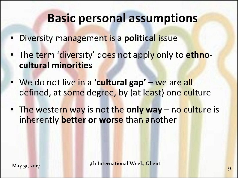 Basic personal assumptions • Diversity management is a political issue • The term ‘diversity’