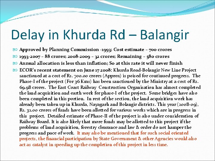 Delay in Khurda Rd – Balangir Approved by Planning Commission -1993; Cost estimate –