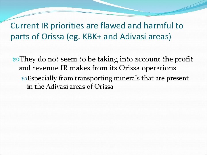Current IR priorities are flawed and harmful to parts of Orissa (eg. KBK+ and