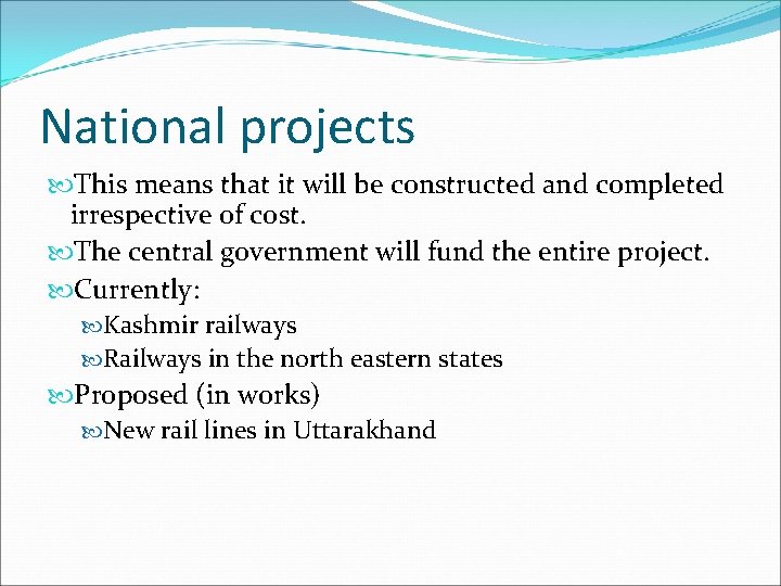 National projects This means that it will be constructed and completed irrespective of cost.