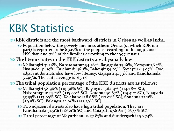 KBK Statistics KBK districts are the most backward districts in Orissa as well as