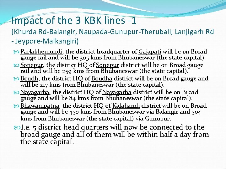 Impact of the 3 KBK lines -1 (Khurda Rd-Balangir; Naupada-Gunupur-Therubali; Lanjigarh Rd - Jeypore-Malkangiri)