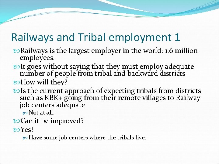 Railways and Tribal employment 1 Railways is the largest employer in the world: 1.