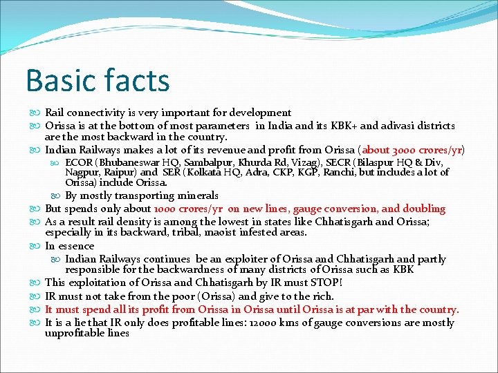 Basic facts Rail connectivity is very important for development Orissa is at the bottom