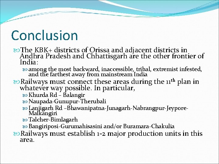 Conclusion The KBK+ districts of Orissa and adjacent districts in Andhra Pradesh and Chhattisgarh