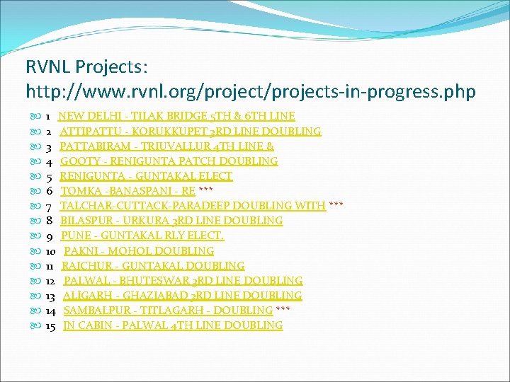 RVNL Projects: http: //www. rvnl. org/projects-in-progress. php 1 NEW DELHI - TILAK BRIDGE 5