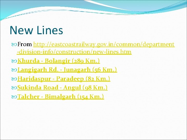 New Lines From http: //eastcoastrailway. gov. in/common/department -division-info/construction/new-lines. htm Khurda - Bolangir (289 Km.