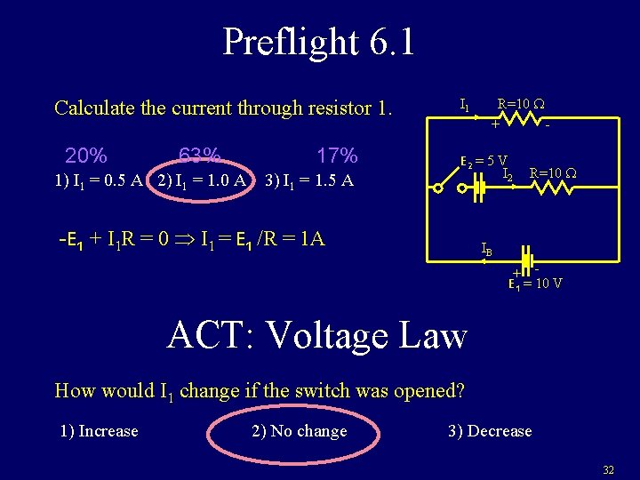 Preflight 6. 1 Calculate the current through resistor 1. 20% 63% 1) I 1 Preflight 6. 1 Calculate the current through resistor 1. 20% 63% 1) I 1
