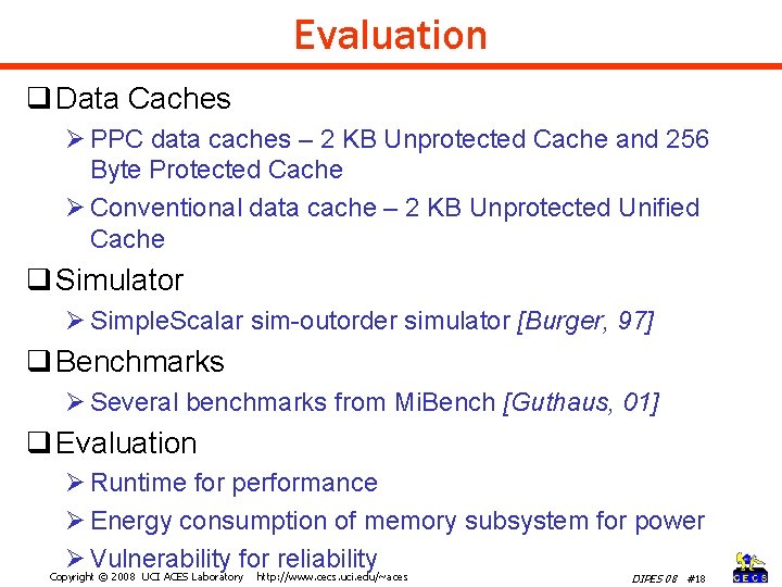 Evaluation q Data Caches Ø PPC data caches – 2 KB Unprotected Cache and