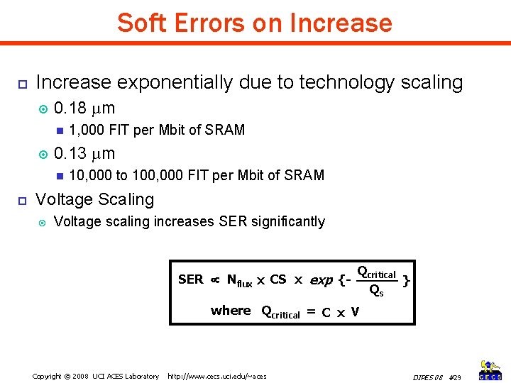 Soft Errors on Increase exponentially due to technology scaling 0. 18 µm 0. 13